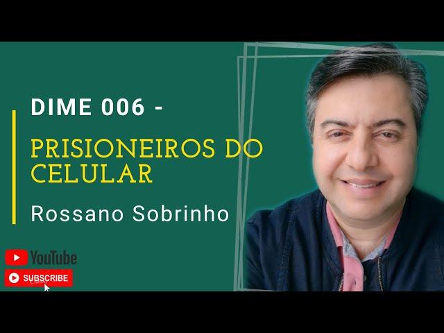 Prisioneiros do celular (DIME 006)