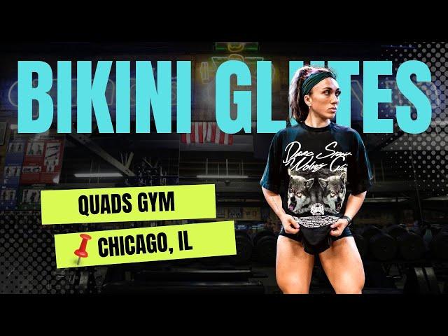 BIKINI GLUTES AT QUADS GYM IN CHICAGO