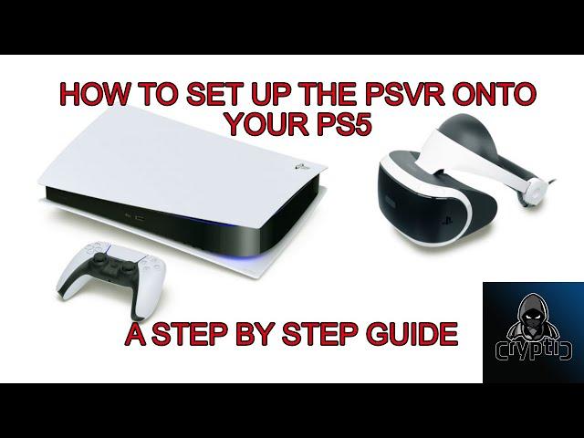 How To Set Up The PSVR Onto Your PS5