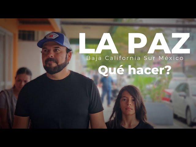 LA PAZ B.C.S México Qué hacer y También Dónde Comer por Sergio Vázquez (4K)