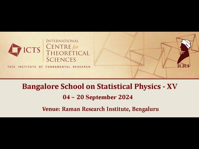 Bangalore School on Statistical Physics XV | Day 03 | Session 3