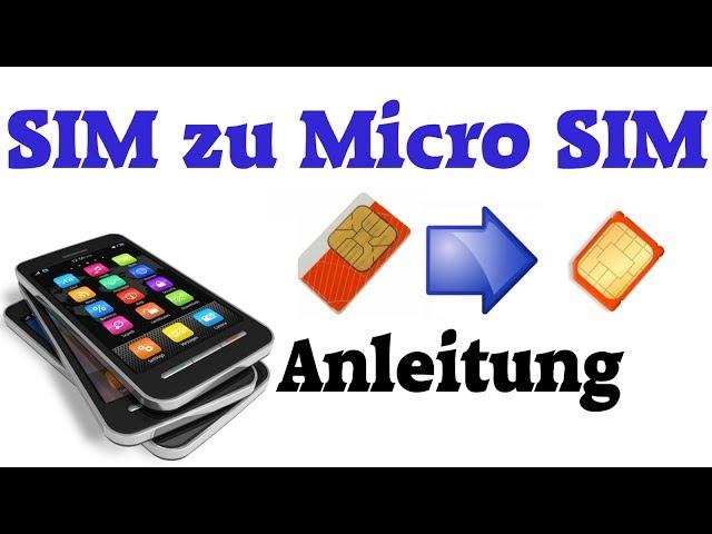 Anleitung: Sim Karte zu Micro Sim Karte zuschneiden