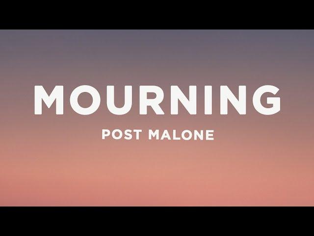 Post Malone - Mourning (Lyrics)