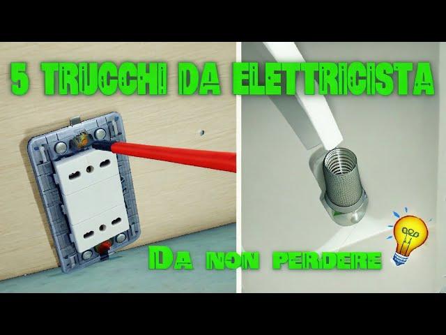 5 TRUCCHI DA ELETTRICISTA, CHE TI SERVIRANNO SICURAMENTE