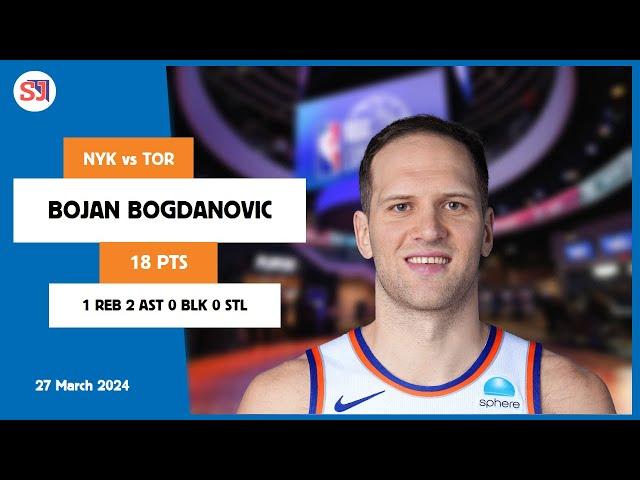 BOJAN BOGDANOVIC 18 PTS, 1 REB, 2 AST, 0 BLK, 0 STL vs TOR | 2023-2024 NYK | Player Full Highlights