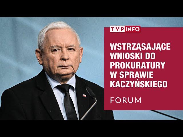 Wstrząsające wnioski do prokuratury w sprawie Jarosława Kaczyńskiego | FORUM