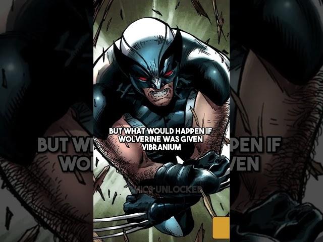 What if Wolverine Had Vibranium instead of Adamantium?