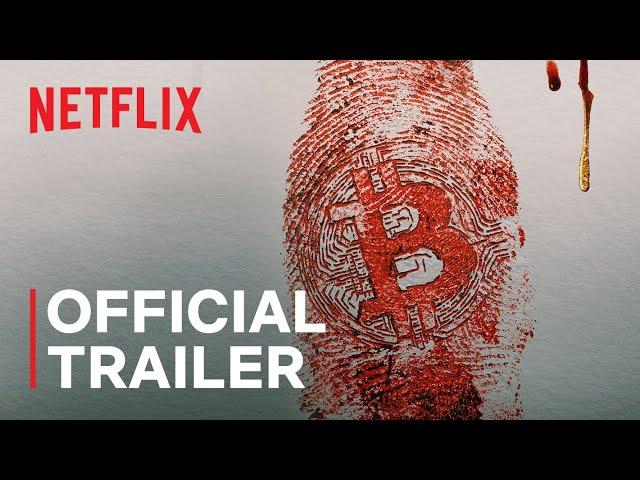 Trust No One: The Hunt for the Crypto King | Official Trailer | Netflix