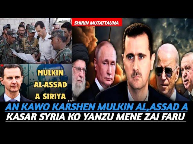 AN KAWO KARSHEN MULKIN AL,ASSAD A KASAR SYRIA KO YANZU MENE ZAI FARU ??