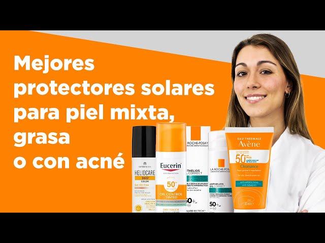 Mejores protectores solares para piel mixta, grasa o con acné | Farmaciasdirect