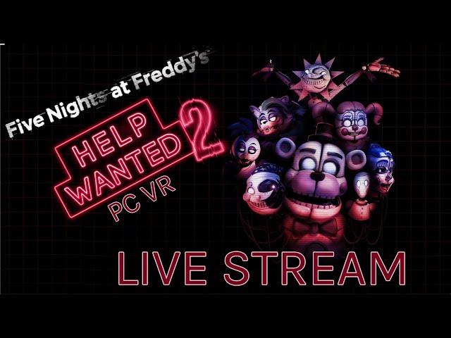 Five Nights At Freddy's: Help Wanted 2 PC VR Live Steam