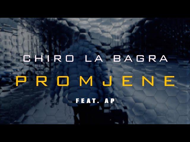 Chiro La BAGRA (Feat. AP) - PROMJENE (Official Music Video)