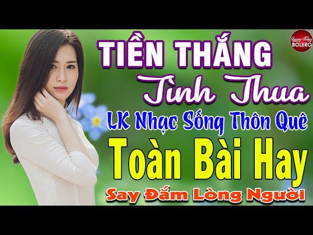 TIỀN THẮNG TÌNH THUA  MAI TIẾN ĐẠT LK Nhạc Sống Thôn Quê Toàn Bài Hay KHÔNG QUẢNG CÁO NGỌT LỊM TIM