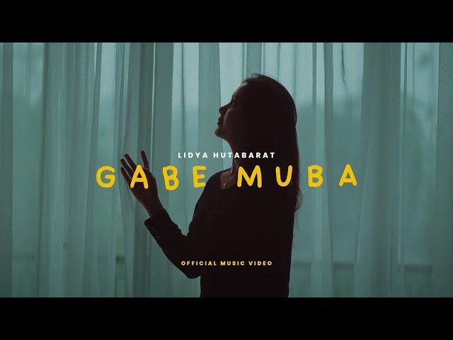 Lidya Hutabarat - Gabe Muba (Lagu Batak Terbaru 2024) Official Music Video