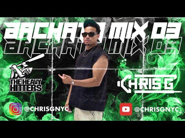 CHRIS G- BACHATA MIX 03 #BACHATA #CHRISG #CHRISGNYC #CHRISGMIX #BACHATAMIX