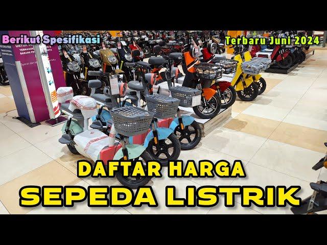 Review Harga Sepeda Listrik yang Sedang Viral 2024 ️ Semua Merk ️ Berikut SpesifikasiJuni 2024