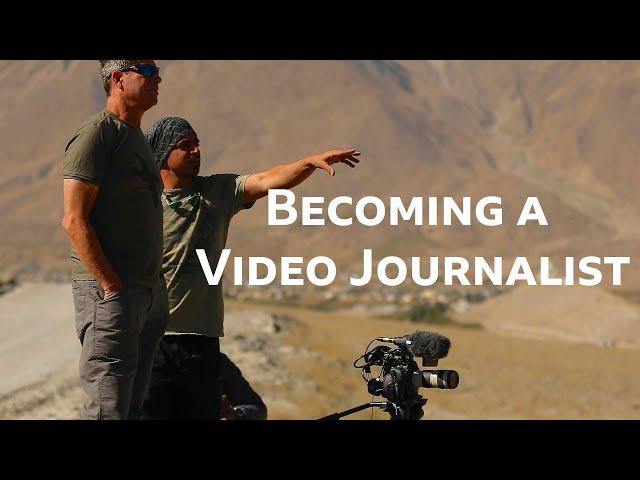 How to Become a Great Video Journalist and Documentary Film Maker