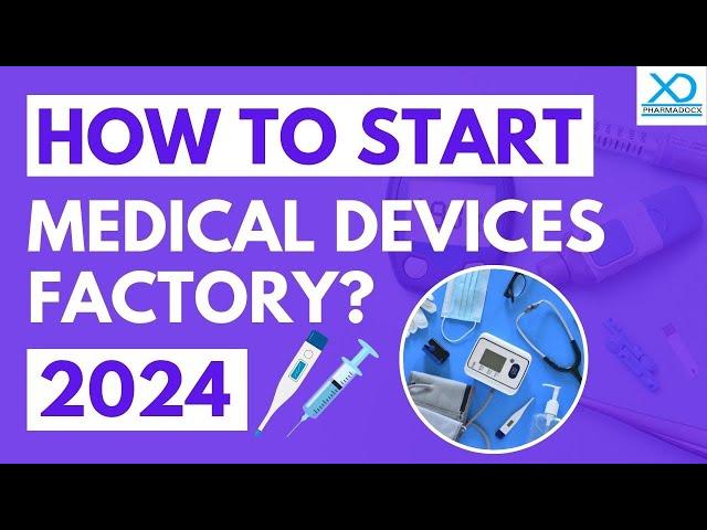 How to Start Medical Devices Factory in 2024 | Disposable Medical Devices | Pharmadocx Consultants