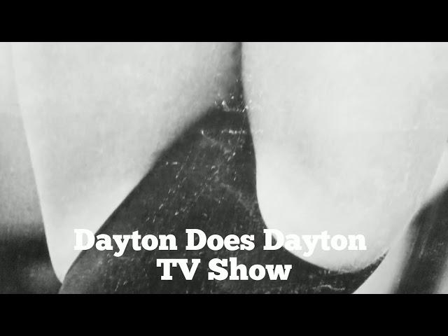 Y'alls better watch The Dayton Does Dayton TV Show