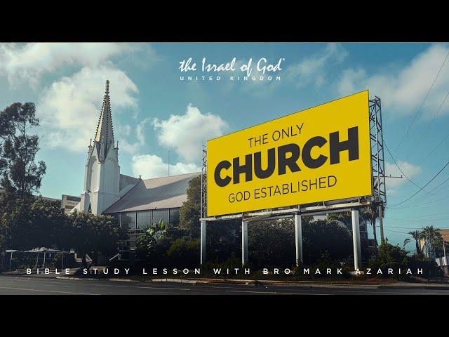 THE ISRAEL OF GOD UK - "THE ONLY CHURCH GOD ESTABLISHED"