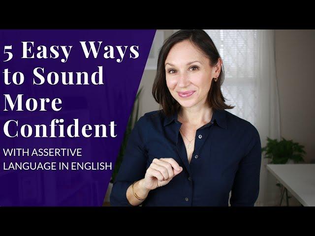 5 Easy Ways to Sound More Confident with Assertive Language in English