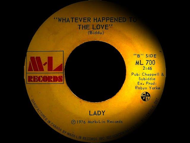 Lady - Whatever Happened To The Love . ( Northern Soul ).