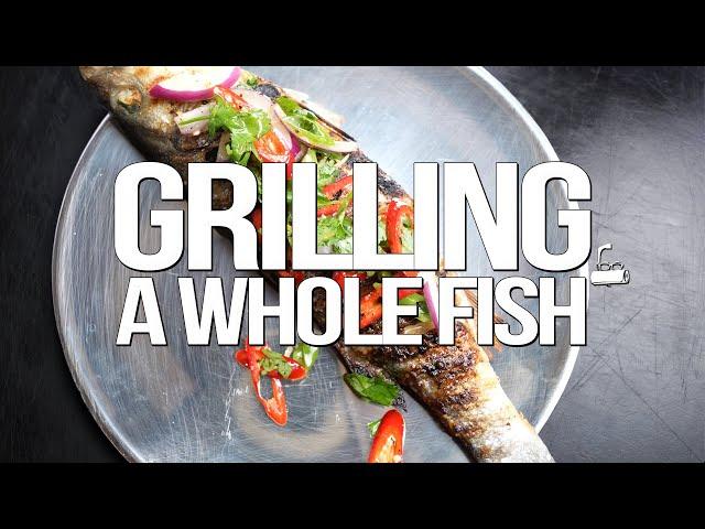 GRILLING A WHOLE FISH IS EASY AND SHOULD BE IN YOUR GRILLING LINEUP! | SAM THE COOKING GUY