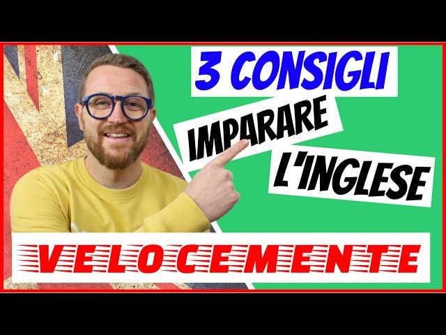 3 consigli per imparare L'INGLESE VELOCEMENTE!