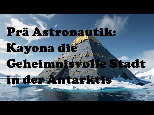 Kayona: Die Geheimnisvolle Stadt in der Antarktis