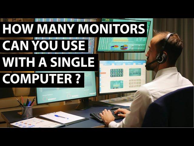 How many Monitors can you use with a Single Computer ?