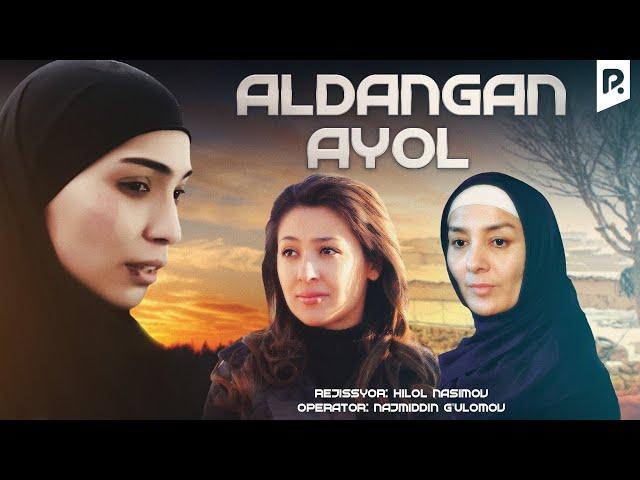 Aldangan ayol (o'zbek film) | Алданган аёл (узбекфильм)