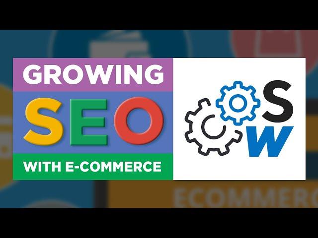 Growing SEO with E-commerce