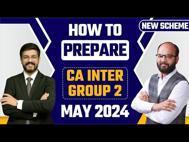 How to Prepare CA Inter Group 2 | Group 2 CA Inter Sep 2024 Strategy | Structure of CA Inter Group 2