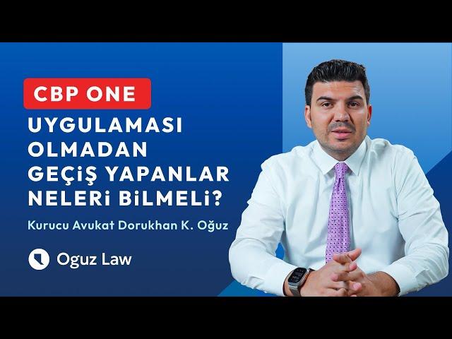  CBP One uygulamasına dair bilmeniz gerekenler