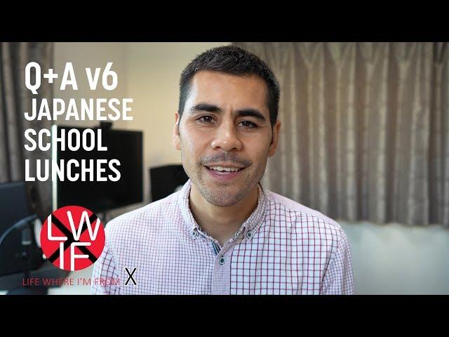 Japanese School Lunches (Kyushoku) | Q+A v6