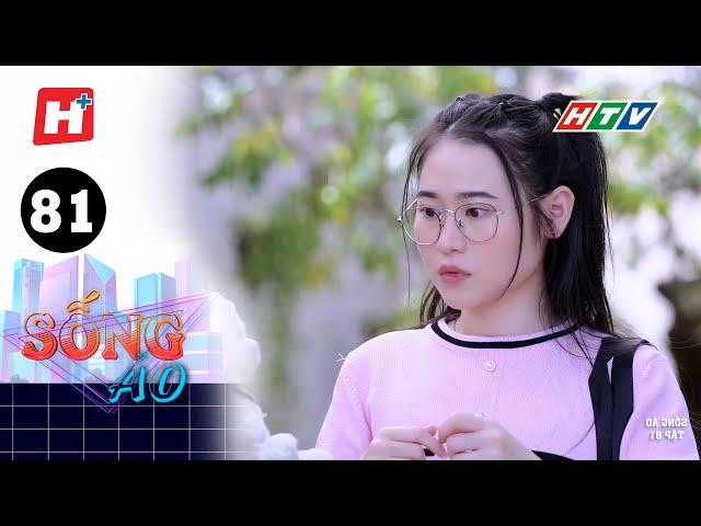 Sống Ảo - Tập 81 | HTV Phim Hài Sitcom Việt Nam 2022