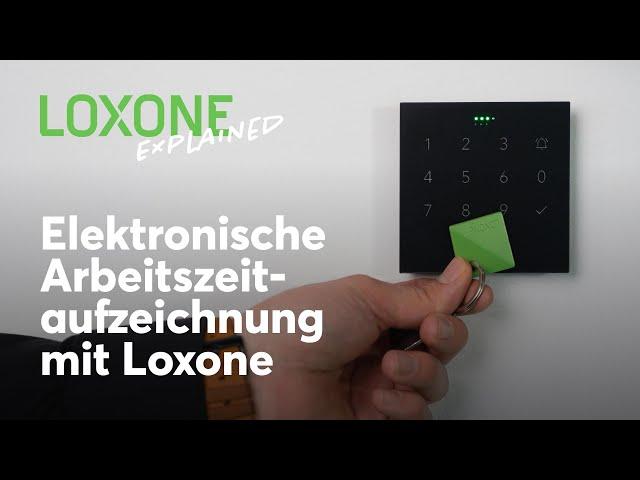 Loxone Explained – Elektronische Arbeitszeitaufzeichnung I 2022 [4k]