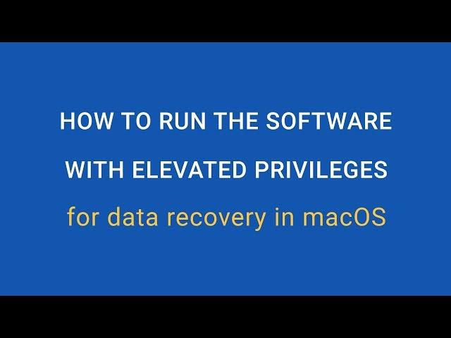 How to run UFS Explorer with elevated priviledges for data recovery in macOS