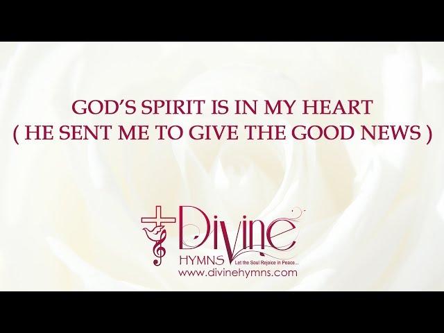 God's Spirit Is In My Heart Song Lyrics Video - Divine Hymns