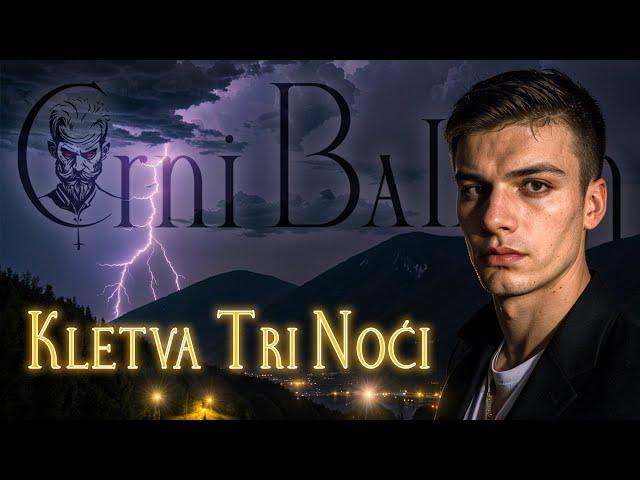 Kletva Tri Noći - Priča - Crni Balkan
