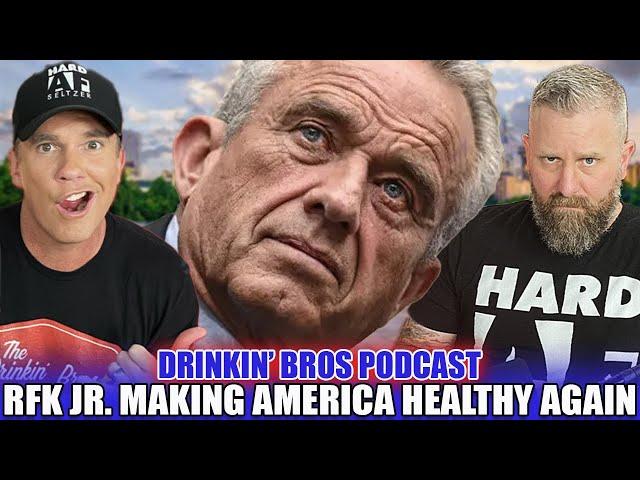 RFK Jr. Making America Healthy Again - Drinkin' Bros Podcast Episode 1431