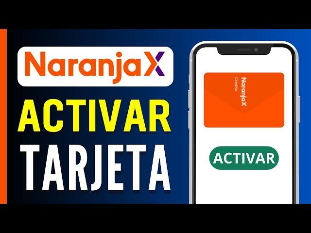 Cómo ACTIVAR Tarjeta NARANJA X Desde la APP (¡En 1 Minuto!)