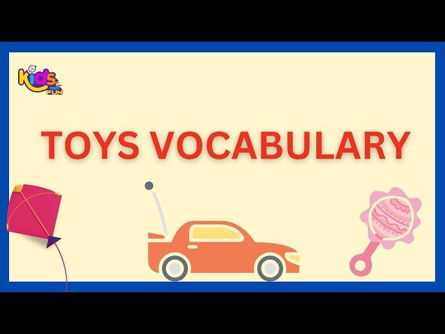 Toys Vocabulary in English | Toys Vocabulary | Toys names | kids rid fun