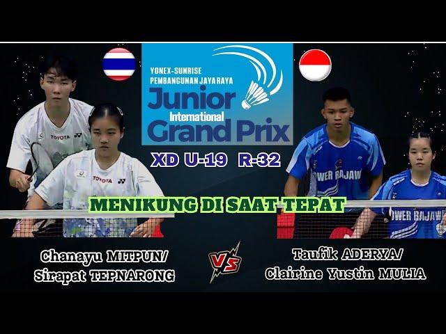 Taufik ADERYA/Clairine Y MULIA (INA) vs Chanayu MITPUN/TEPNARONG (THA) | XD U-19 R-32 JIGP 2024