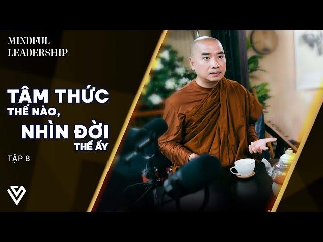 Thầy Minh Niệm, Quốc Khánh | Tỉnh thức | Mindful Leadership EP 8