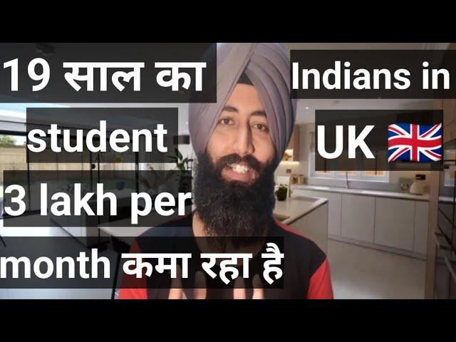 19 year student making 3 lakh per month in UK  