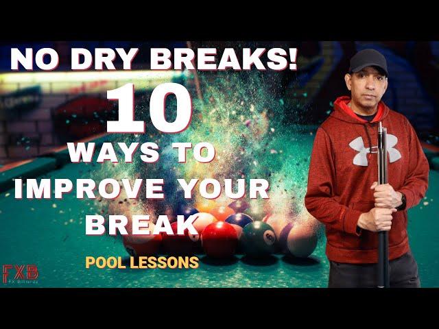 HOW TO BREAK - BETTER (10 Ways to Improve Your Break in 8-Ball, 9-Ball and 10-Ball)  - POOL LESSONS