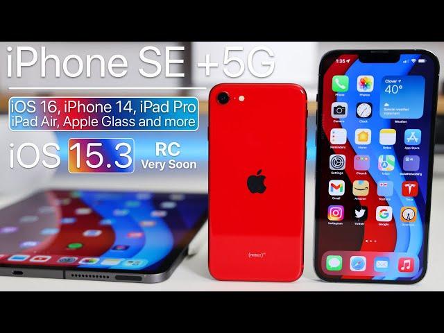 iPhone SE Plus 5G, iPhone 14, iOS 16, iOS 15.3 RC soon, iPad Pro and more