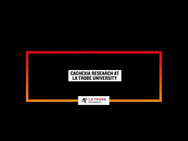 Cachexia research at La Trobe University