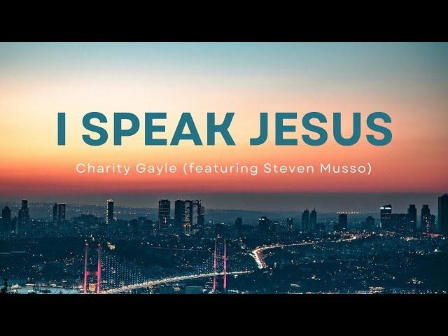 I Speak Jesus (Lyric Video) | Charity Gayle